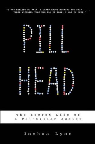 Pill Head: La vida secreta de un adicto al analgésico