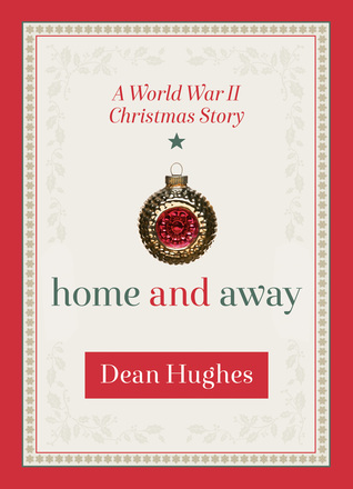 Casa y lejos: Una historia de la Navidad de la Segunda Guerra Mundial