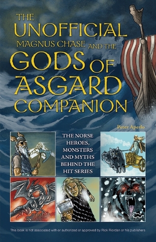 The Unofficial Magnus Chase y los dioses de Asgard Companion: Los héroes, los monstruos y los mitos nórdicos detrás de la serie del golpe