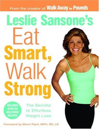 Eat Smart, camina fuerte: Los secretos de la pérdida de peso sin esfuerzo