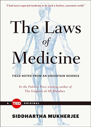 Las leyes de la medicina: Notas de campo de una ciencia incierta