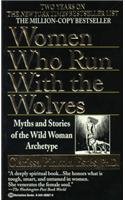 Mujeres que corren con los lobos: mitos y historias de la mujer salvaje Arquetipo