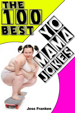Las 100 mejores bromas de Yo Mama