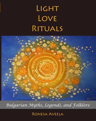 Rituales del Amor Ligero: Mitos búlgaros, leyendas y folklore