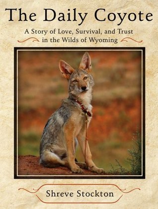 El Coyote Diario: Historia de Amor, Supervivencia y Confianza en los Salvajes de Wyoming