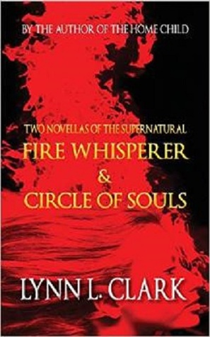 Fire Whisperer & Círculo de Almas: Dos novelas de lo sobrenatural