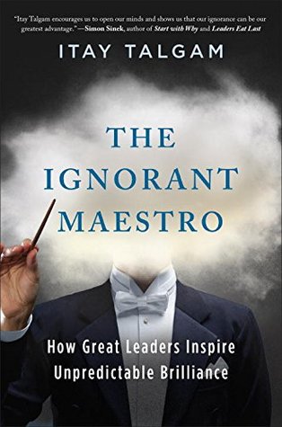 El maestro ignorante: cómo los grandes líderes inspiran la brillantez impredecible