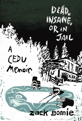 Dead, Insane, o en la cárcel: A CEDU Memoir