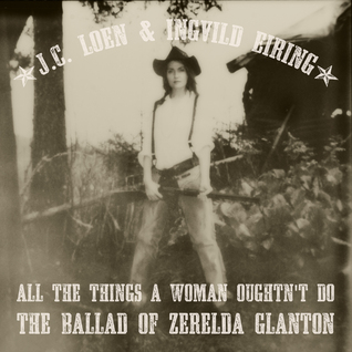 Todas las cosas que una mujer no debía hacer - La balada de Zerelda Glanton
