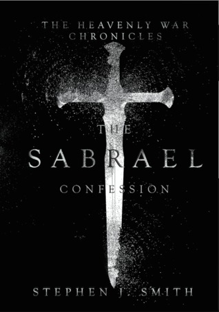 La Confesión de Sabrael (Las Crónicas de la Guerra Celestial, # 1)