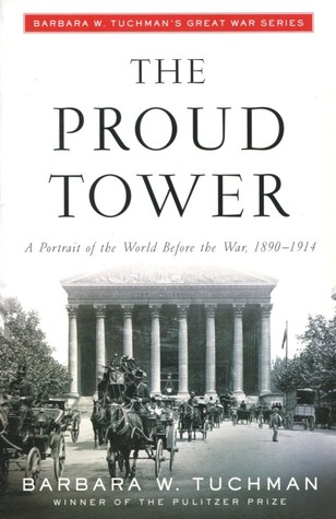 La torre orgullosa: un retrato del mundo antes de la guerra, 1890-1914