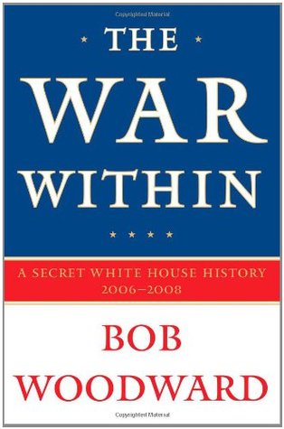 La guerra interior: una historia secreta de la Casa Blanca, 2006-08