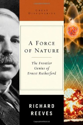 Una fuerza de la naturaleza: El genio de la frontera de Ernest Rutherford