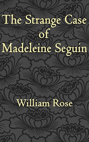 El extraño caso de Madeleine Seguin