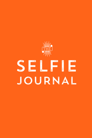 El Diario Selfie: Un Diario Fotográfico De 101 Selfies Para Tomar Y Recoger