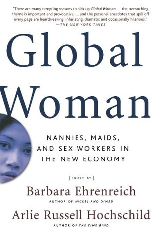 Mujer Global: Niñeras, Criadas y Trabajadoras Sexuales en la Nueva Economía