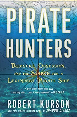 Cazadores de piratas: tesoro, obsesión y la búsqueda de un legendario barco pirata