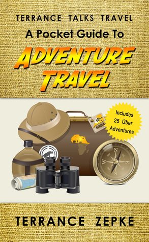 TERRANCE TALKS TRAVEL: Una guía de bolsillo para viajes de aventura