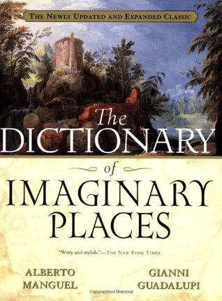 El Diccionario de los Lugares Imaginarios: El Clásico Actualizado y Ampliado