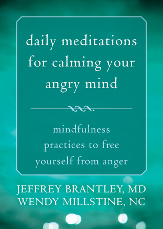 Meditaciones diarias para calmar su mente enojada: Prácticas de atención plena para librarse de la ira