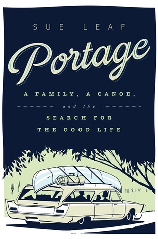 Portage: una familia, una canoa y la búsqueda de la buena vida