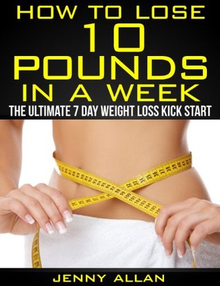 Cómo perder 10 libras en una semana - el último 7 días de pérdida de peso Inicio Inicio