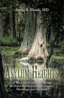 Asylum Heights: una historia de vida y amor durante la era de la depresión en el condado de Clarke, Mississippi y el sur