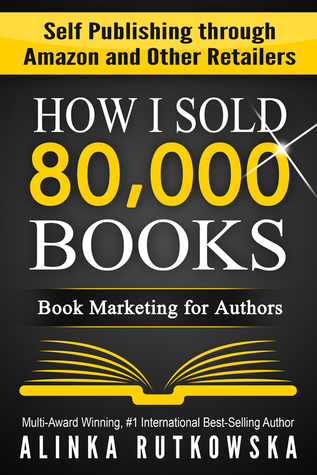 Cómo vendí 80,000 libros: Marketing de libros para los autores