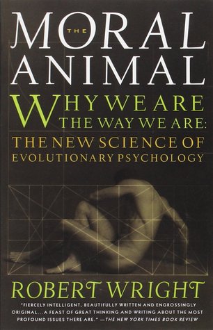 El animal moral: por qué somos la manera en que somos: la nueva ciencia de la psicología evolutiva
