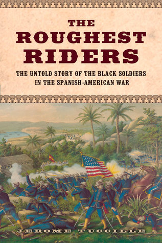 The Roughest Riders: La historia no contada de los soldados negros en la guerra hispanoamericana