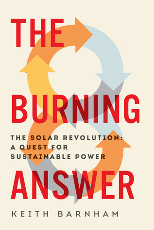 La respuesta ardiente: La revolución solar: una búsqueda de un poder sostenible