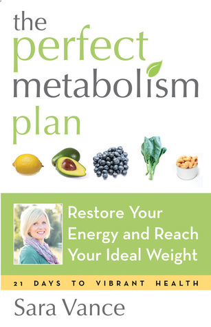 El plan perfecto del metabolismo: Restaure su energía y alcance su peso ideal