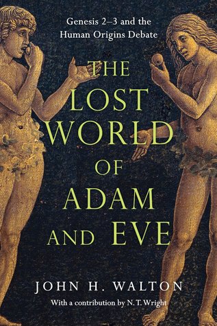 El Mundo Perdido de Adán y Eva: Génesis 2-3 y el Debate de los Orígenes Humanos