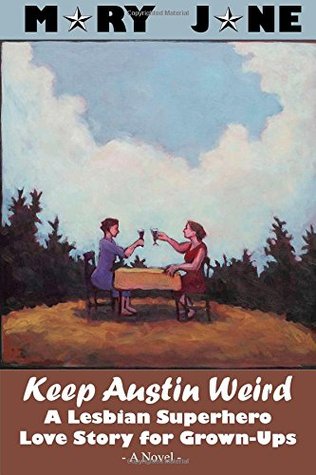 Keep Austin Weird: Una historia de amor de superhéroes lesbianas para adultos