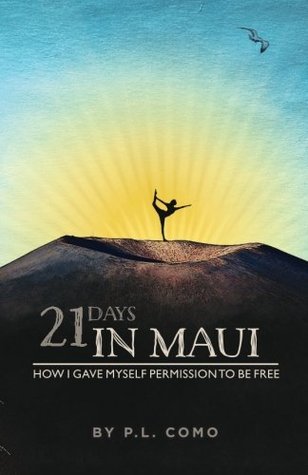21 días en Maui: Cómo me di el permiso para ser libre