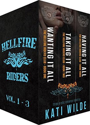 Hellfire Riders MC, volúmenes 1-3: Quererlo todo, tomarlo todo, tenerlo todo