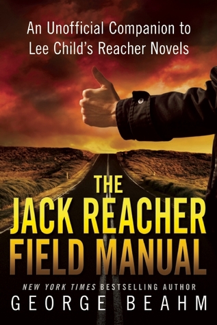 El manual de campo de Jack Reacher: Un compañero no oficial a las novelas de Lee Child Reacher