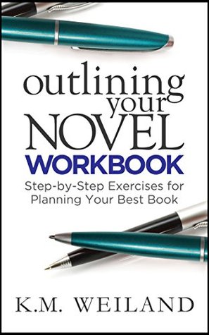 Esbozar su nuevo libro: Ejercicios paso a paso para planificar su mejor libro (ayudar a los escritores a convertirse en autores 2)