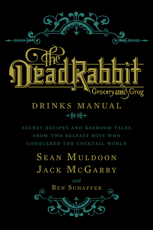 El conejo muerto bebe el manual: Recetas secretas y cuentos del barroom de dos muchachos de Belfast que conquistaron el mundo del coctel