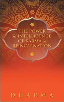 El poder y la inteligencia del Karma y la reencarnación