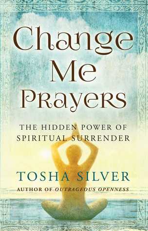 Cambiarme Oraciones: El poder oculto de entrega espiritual