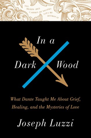 En una madera oscura: Lo que Dante me enseñó sobre el dolor, la curación y los misterios del amor
