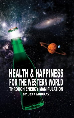 Salud y felicidad para el mundo occidental: a través de la manipulación energética