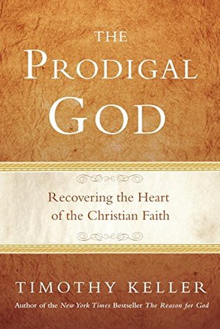 El Dios Pródigo: Recuperando el Corazón de la Fe Cristiana