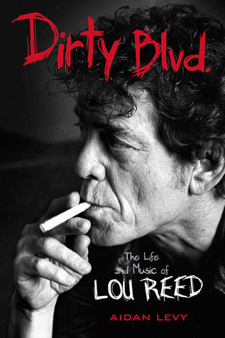 Dirty Blvd .: La vida y la música de Lou Reed