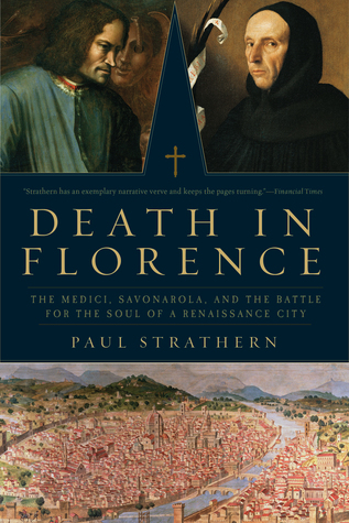 Muerte en Florencia: Los Medici, Savonarola, y la batalla por el alma de una ciudad renacentista