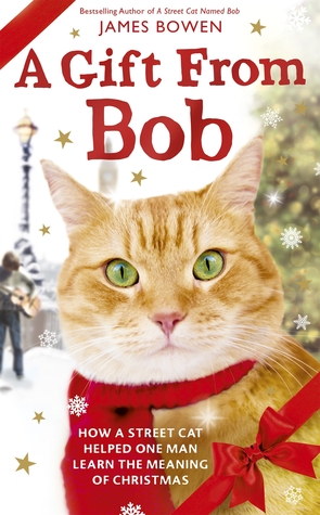 Un regalo de Bob: Cómo un gato de la calle ayudó a un hombre a aprender el significado de la Navidad