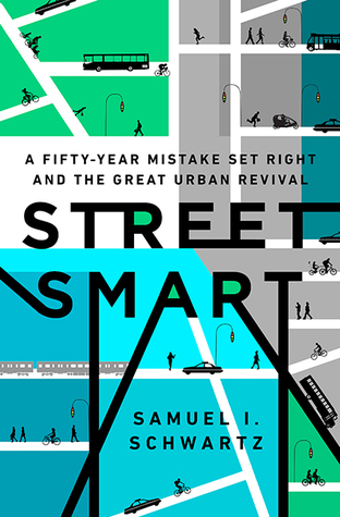 Street Smart: un error de cincuenta años y el gran renacimiento urbano