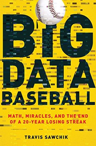 Big Data Béisbol: matemáticas, milagros y el fin de una racha de 20 años perdiendo
