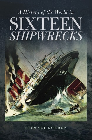 Una historia del mundo en dieciséis naufragios